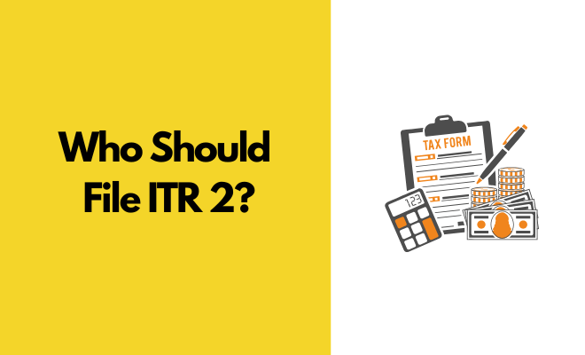 Who should file ITR 2 ?