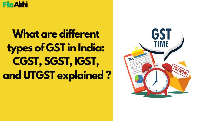 What are different types of GST in India: CGST, SGST, IGST, and UTGST explained